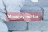 Masonry Mortar